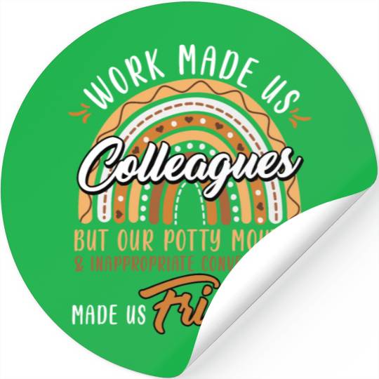 Retirement Start Work made Us Colleagues Stickers