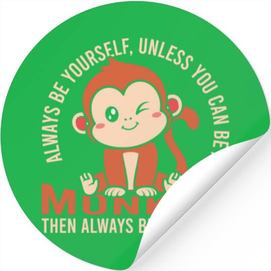 Always Be Yourself Unless Stickers