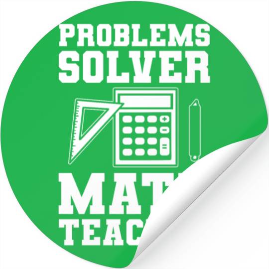 Problems Solver Math Teacher Math Professor Stickers