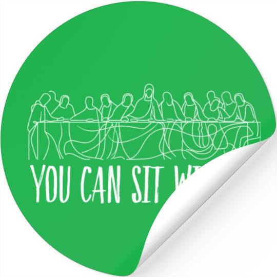 You can sit with us Jesus and twelve apostles Stickers