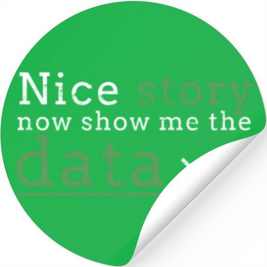 Nice story now show me the data - code Stickers