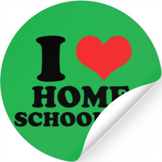 I Love Homeschooling Homeschool Home school Mom Stickers