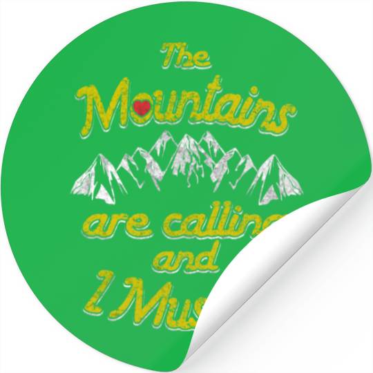 The Mountains are calling and I must go Stickers