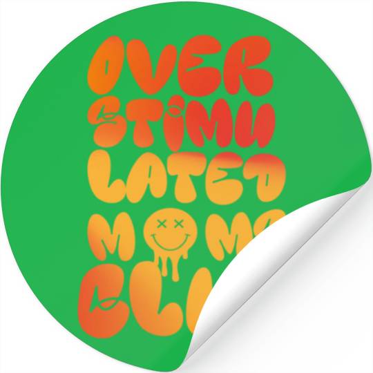 overstimulated moms club Stickers