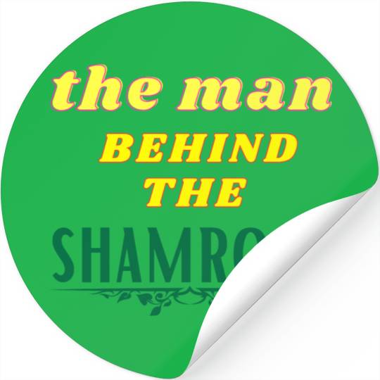 Man Behind The Shamrock Stickers St Patricks Day.