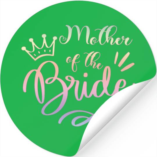 Team Bride - mother of the Bride Stickers