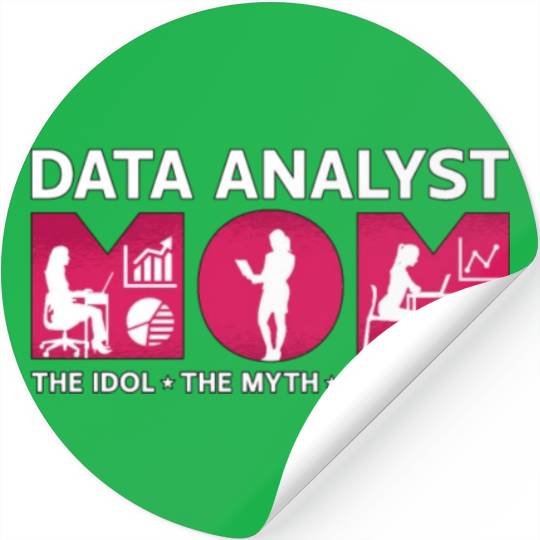 Data Analyst Mom The Idol The Myth The Programmer Stickers