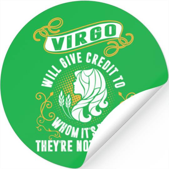Virgo Will Give Credit To Whom Its Due Not Selfis Stickers