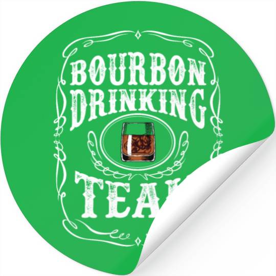 Bourbon Drinking Team Whiskey Alcoholic Beverage Stickers