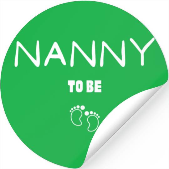 NANNY TO BE Design For Mother's Day ,Mother's day. Stickers
