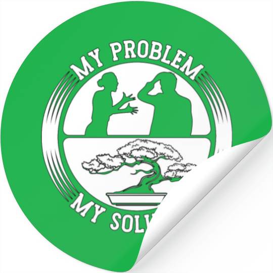 Bonsai Art Lover My Problem My Pictogram Dad Mom Stickers