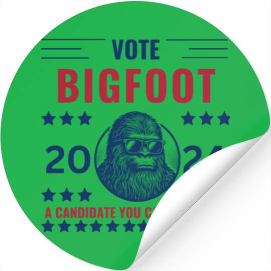 Vote Bigfoot, Funny 2024 Election- Funny Bigfoot Stickers