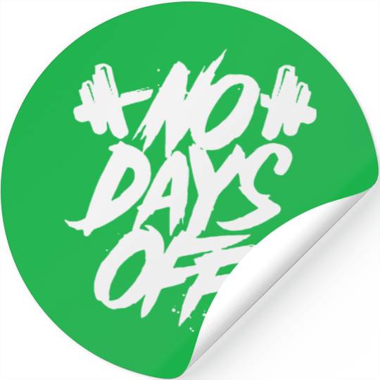 No Days Off Stickers