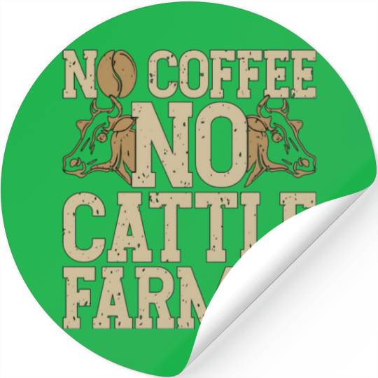 Cattle Farmer No Coffee No Farming Coffee Lover Stickers