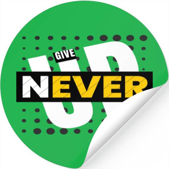 Never Give Up Stickers