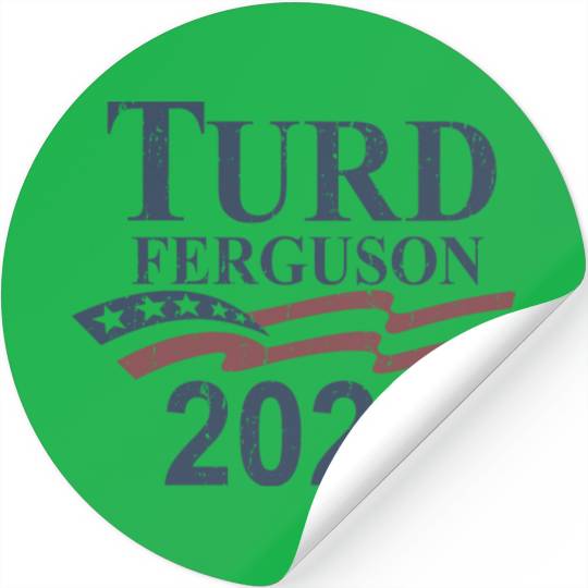 TURD FERGUSON for President 2024 RETRO Stickers