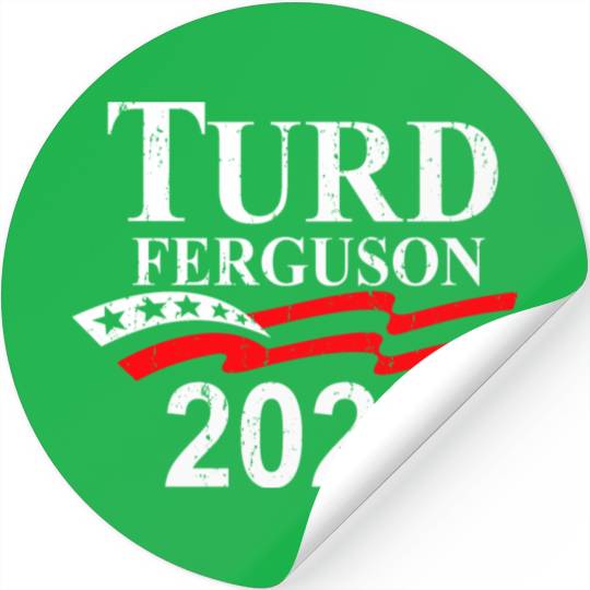 TURD FERGUSON for President 2024 retro Stickers