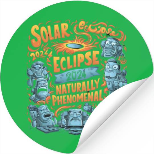 Solar Eclipse 2024 Naturally Phenomenal Stickers