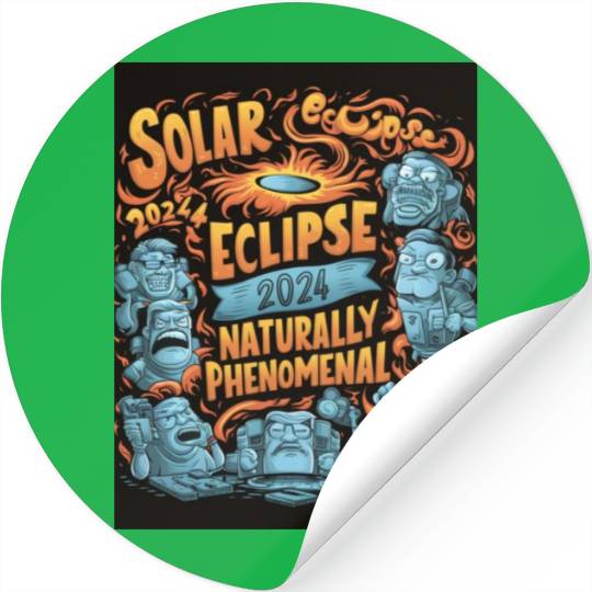 Solar Eclipse 2024 Naturally Phenomenal Stickers