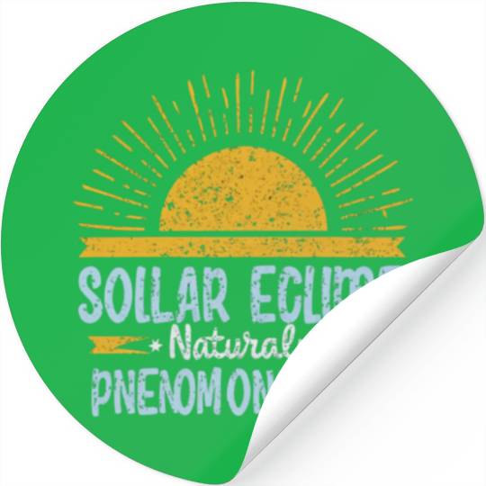 Solar Eclipse 2024 Naturally Phenomenal Stickers