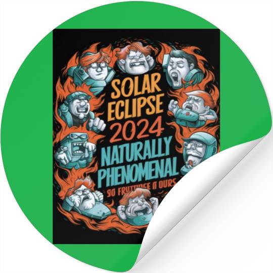 Solar Eclipse 2024 Naturally Phenomenal Stickers