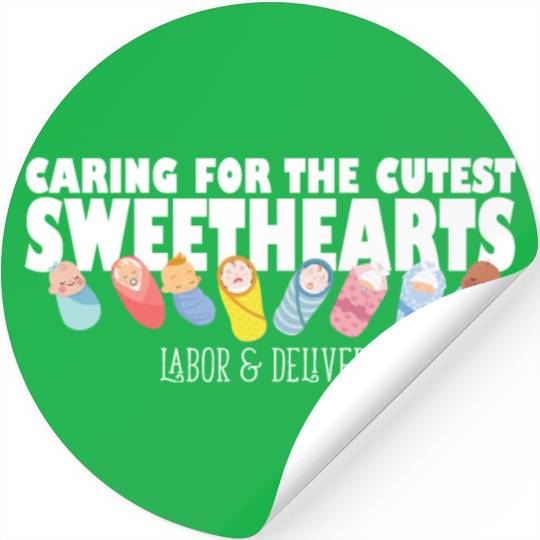 Caring For Cutest Sweethearts Postpartum Nurse Stickers