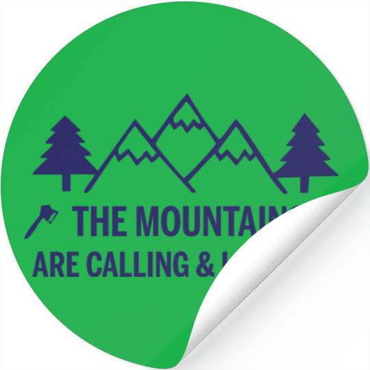 The Mountains are Calling and I Must Go Stickers