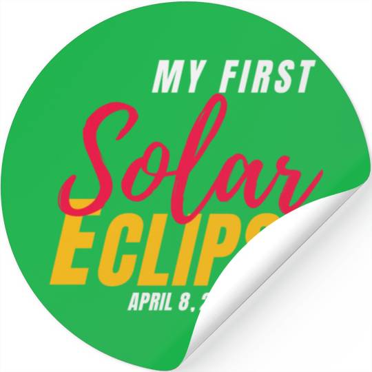 My First Total Solar Eclipse April 8, 2024 Stickers