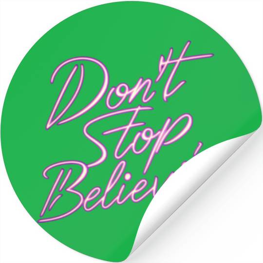 Don t Stop Believin Stickers