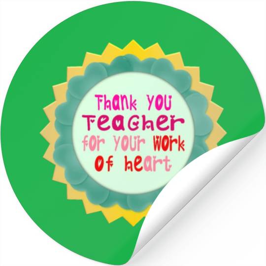 Thank You, Teacher, for Your Work of Heart Stickers