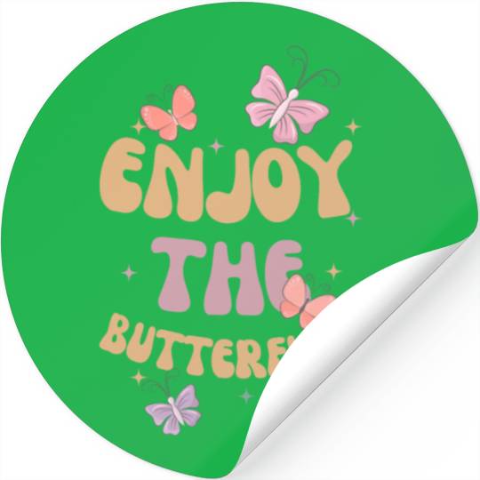 Enjoy The Butterflies Stickers