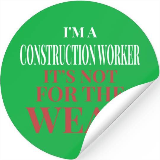 Construction Worker Not For The Weak Stickers