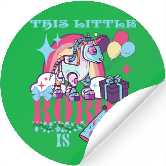 This Little Robot Is 3 Funny Unicorn Robotics Stickers
