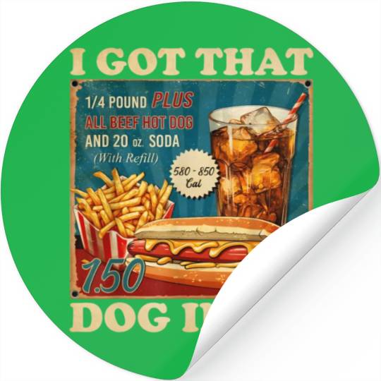 I Got That Dog In Me, Funny Hot Dogs Combo 4th Stickers
