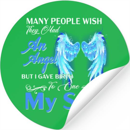 Had An Angel Bit I Gave Birth To One My Son Stickers