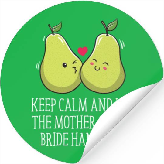 Let the Mother of the Bride Brides Mother Wedding Stickers