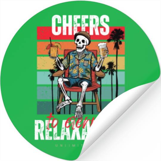 Cheers to Eternal Relaxation Summer Fun Awaits Stickers