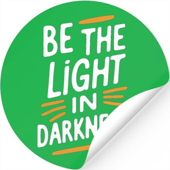 Be the light in darkness Stickers