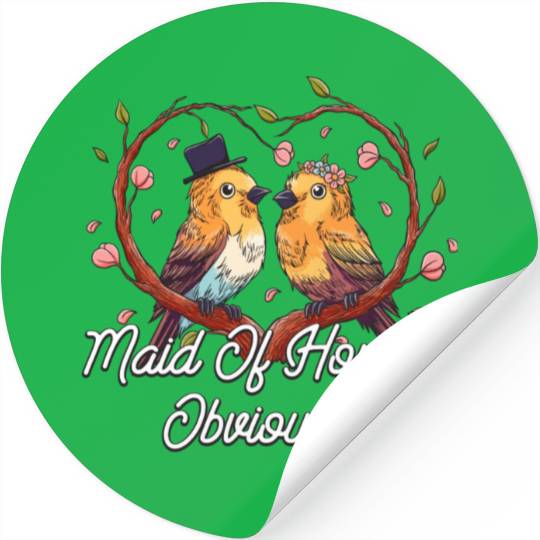 Maid Of Honor Obviously Best Woman Bridesmaid Best Stickers