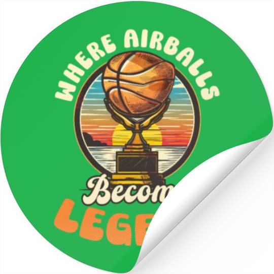 Street Basketball Where Airballs Become Legend Stickers