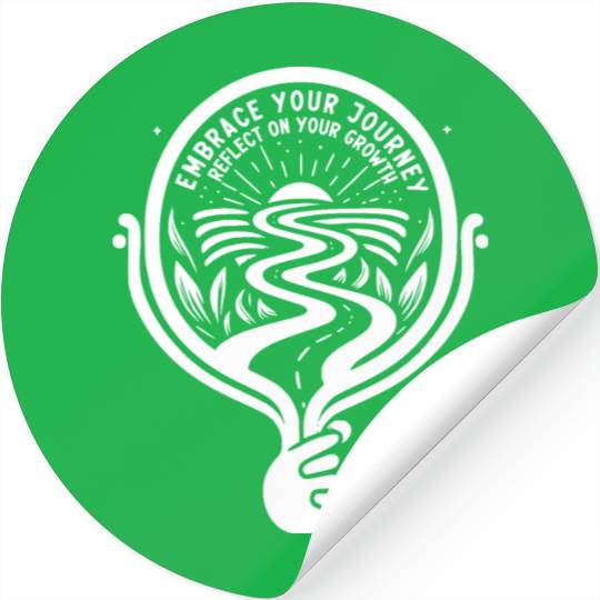 Embrace Your Journey, Reflect on Your Growth Stickers
