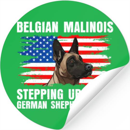 BELGIAN MALINOIS STEPPING UP WHEN SHEPHERDS CALL Stickers