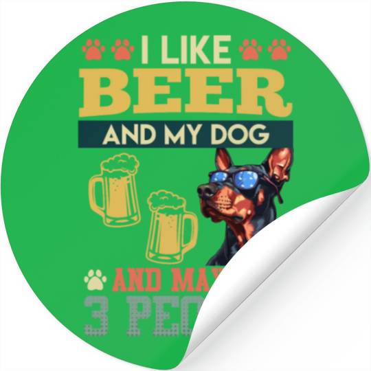 Doberman LIKE BEER AND DOG AND MAYBE 3 PEOPLE Stickers