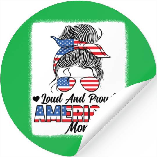 Loud And Proud American Mom Patriotic Stickers