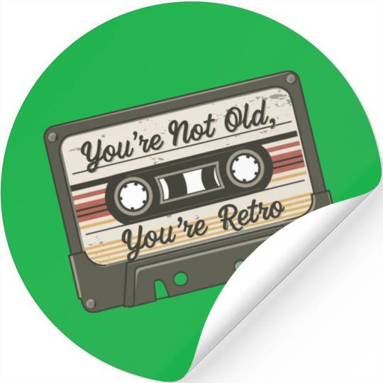 You're Not Old You're Retro Classic Cassette Tape Stickers