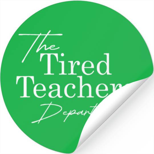 The Tired Teachers Department Teacher Appreciation Stickers