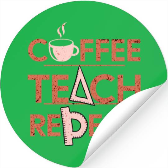 Coffee Teach Repeat Stickers