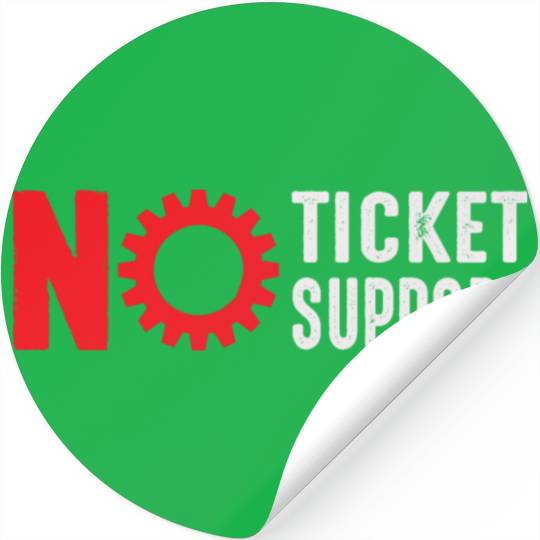 No Ticket No Support Work Job IT Admin Stickers