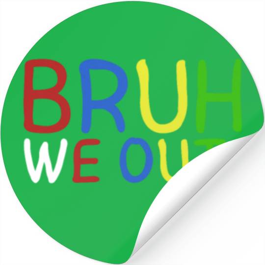Bruh We Out Teachers Teacher Summer End Of School Stickers