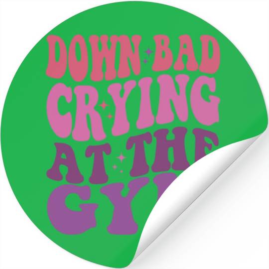 Down Bad Crying At The GYM Workout Training Stickers